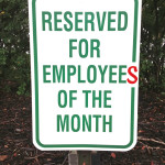 Right stuff: Sign by outdoor parking space reserved for employee of the month