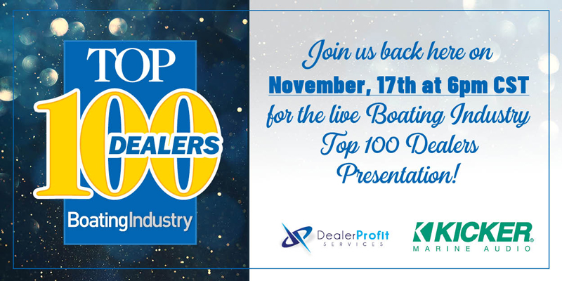 Join us back here on November, 17th at 6pm CST for the live Boating Industry Top 100 Dealers Presentation